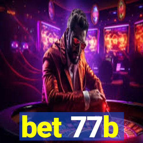 bet 77b